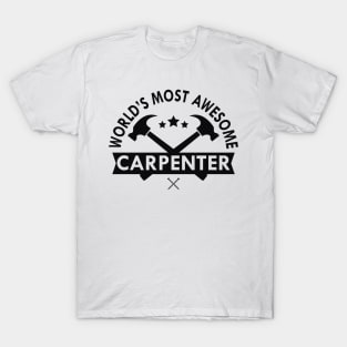 Carpenter - World's most awesome carpenter T-Shirt